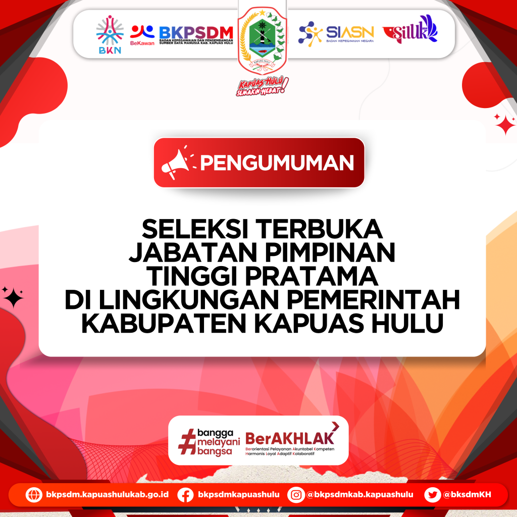 PENGUMUMAN SELEKSI TERBUKA JABATAN PIMPINAN TINGGI PRATAMA DI LINGKUNGAN PEMERINTAH KABUPATEN KAPUAS HULU